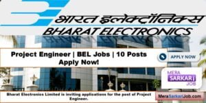 Project Engineer | BEL Jobs | 10 Posts Apply Now!