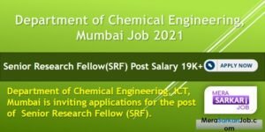 Senior Research Fellow Post at Department of Chemical Engineering, Mumbai | 2021 |
