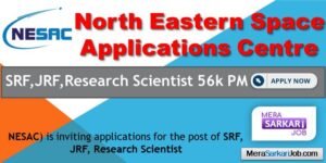 SRF, JRF, Research Scientist | NESAC | 56k P. M